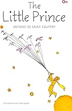 The Little Prince: Classic Story by Antoine de Saint-Exupéry | Tale of Love & Friendship | Timeless Tale for Readers | Classic Fiction Timeless Novel