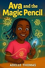 The Magic Pencil: A Heartwarming Science and Magic Story for Curious Kids Ages 6–10
