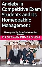 Anxiety in Competitive Exam Students and Its Homeopathic Management: Homeopathy For Focus,Confidence,And Success