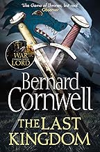 The Last Kingdom: The first epic, gripping historical fiction novel in the bestselling Last Kingdom series (The Last Kingdom Series Book 1)
